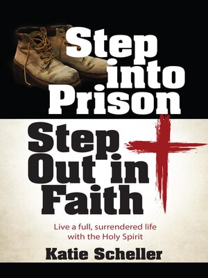 cover image of Step into Prison, Step Out in Faith